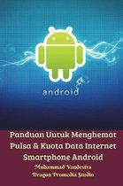 Panduan Untuk Menghemat Pulsa & Kuota Data Internet Smartphone Android