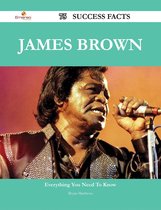 James Brown 75 Success Facts - Everything you need to know about James Brown