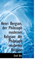 Henri Bergson, Der Philosoph Moderner Religion