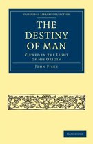 Cambridge Library Collection - Science and Religion-The Destiny of Man