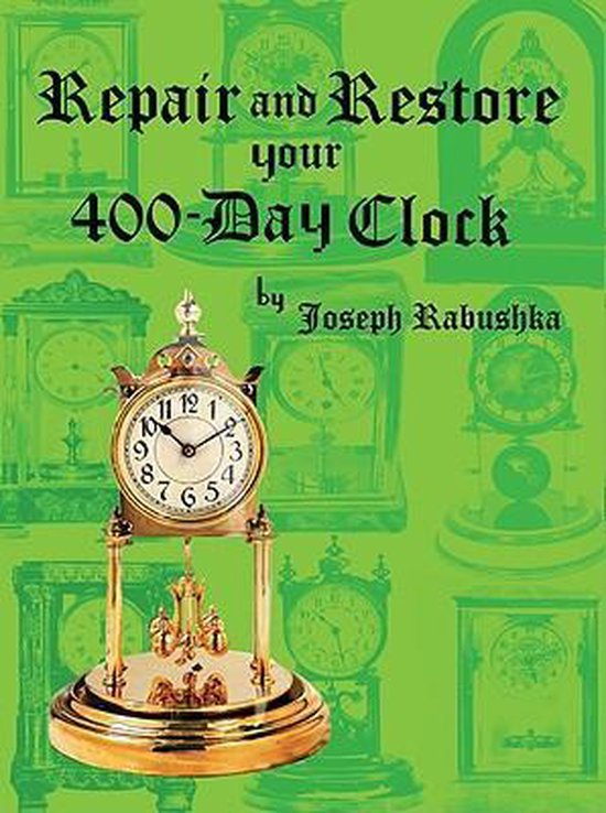 Repair and Restore Your 400-Day Clock - cover