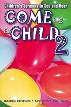 Come as A Child 2