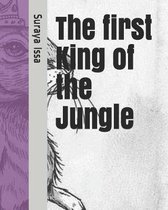 The First King of the Jungle