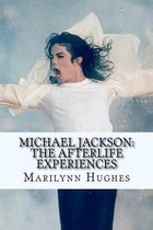 Michael Jackson: The Afterlife Experiences