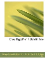 Know Thyself or a Word in Time