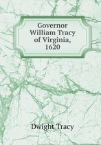 Governor William Tracy of Virginia, 1620