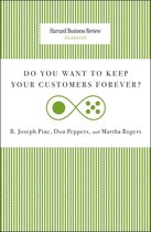 Harvard Business Review Classics - Do You Want to Keep Your Customers Forever?