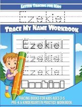 Ezekiel Letter Tracing for Kids Trace My Name Workbook
