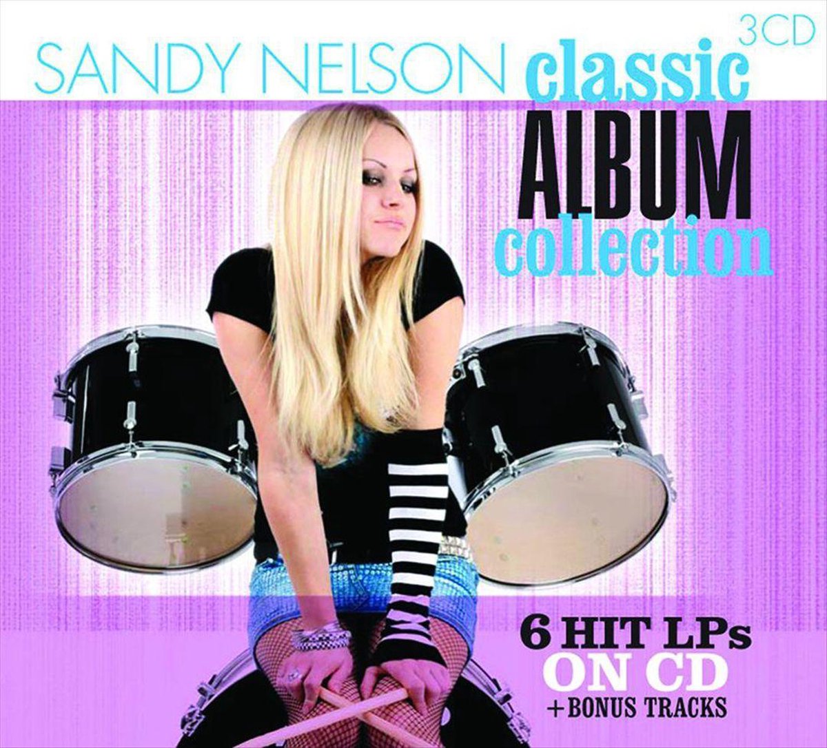 Sandy Nelson - Classic Album Collection