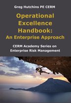 CERM Academy Series on Enterprise Risk Management - Operational Excellence Handbook:An Enterprise Approach