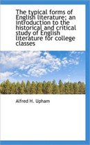 The Typical Forms of English Literature; An Introduction to the Historical and Critical Study of Eng