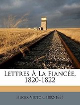 Lettres a la Fiancee, 1820-1822
