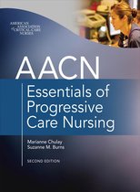 AACN Essentials of Progressive Care Nursing, Second Edition