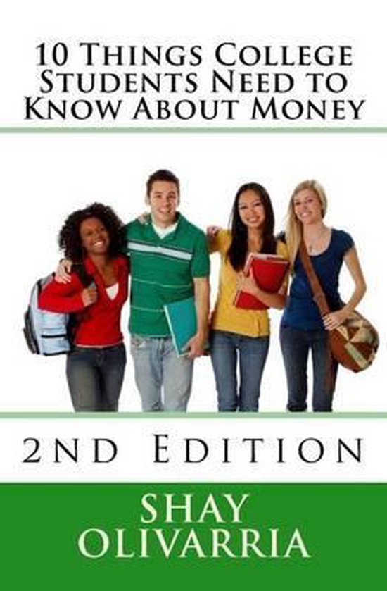 10 Things College Students Need to Know About Money 9781533108036