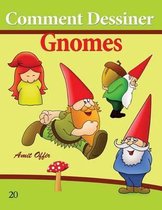 Comment Dessiner: Gnomes: Livre de Dessin