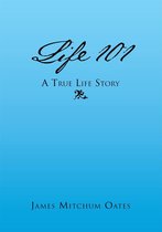 Life 101 - a True Life Story
