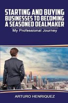 Starting and Buying Businesses to Becoming a Seasoned Dealmaker