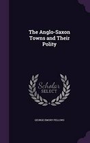 The Anglo-Saxon Towns and Their Polity