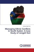 Managing Ethnic Conflicts in South Sudan