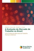 A Evolução do Mercado de Trabalho no Brasil
