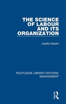 Routledge Library Editions: Management - The Science of Labour and its Organization