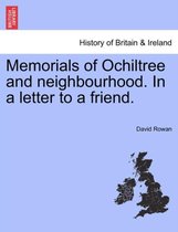 Memorials of Ochiltree and Neighbourhood. in a Letter to a Friend.