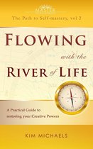 The Path to Self-mastery - Flowing with the River of Life
