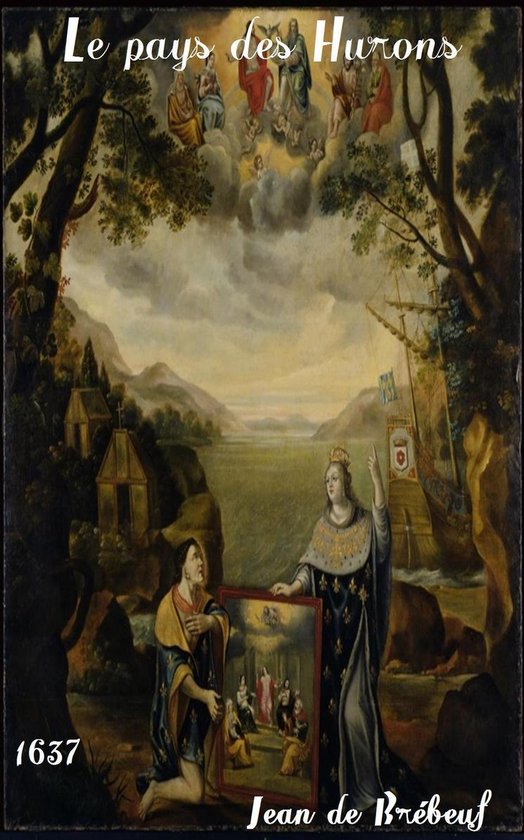 Oeuvres de Jean de Brébeuf Relation de ce qui s’est passé dans le