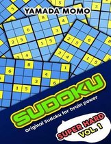 Sudoku Super Hard: Original Sudoku For Brain Power Vol. 1