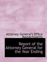 Report of the Attorney General for the Year Ending
