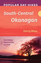 Popular Day Hikes - Popular Day Hikes: South-Central Okanagan — Revised & Updated