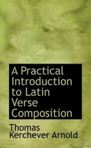 A Practical Introduction to Latin Verse Composition