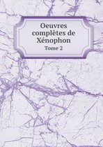Oeuvres completes de Xenophon Tome 2