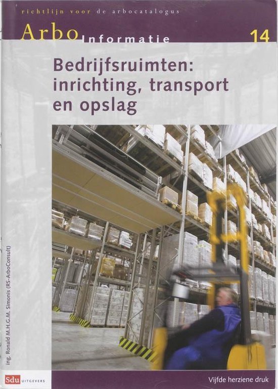 Cover van het boek 'Bedrijfsruimten: inrichting, transport en opslag / Arbo informatie 14 / druk 1' van R Simonis