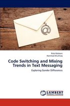 Code Switching and Mixing Trends in Text Messaging