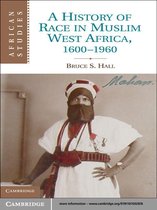 African Studies 115 -  A History of Race in Muslim West Africa, 1600–1960
