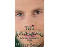 The Sage Seed Chronicles 4 - The Reweaving