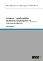 Strategische Personalentwicklung. Bedeutung und deren Rolle für den Unternehmenserfolg