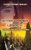 Starjumper Legacy, Book 3-The Plague of Dawn
