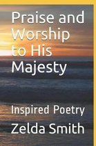 Praise and Worship to His Majesty