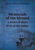 Memorials of the blessed a series of short lives of the saints