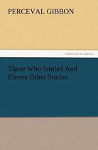 Those Who Smiled and Eleven Other Stories