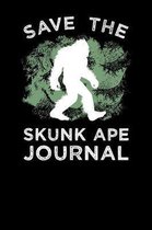 Save The Skunk Ape Journal