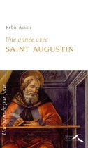 UNE ANNEE AVEC - Une année avec saint Augustin