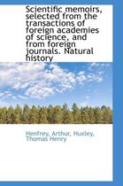 Scientific Memoirs, Selected from the Transactions of Foreign Academies of Science, and from Foreign