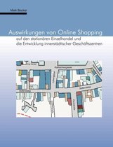 Auswirkungen von Online Shopping auf den station�ren Einzelhandel und die Entwicklung innerst�dtischer Gesch�ftszentren