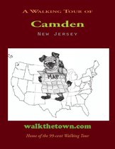 A Walking Tour of Camden, New Jersey