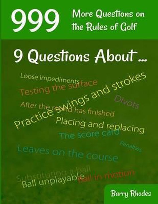 999 More Questions on the Rules of Golf, Barry Rhodes 9781530326952
