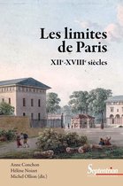 Histoire et civilisations - Les limites de Paris (XIIe-XVIIIe siècles)