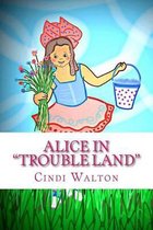 Alice in trouble Land